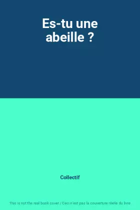 Couverture du produit · Es-tu une abeille ?