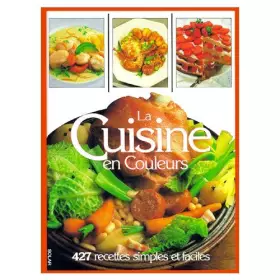 Couverture du produit · LA CUISINE EN COULEURS. 427 recettes simples et faciles