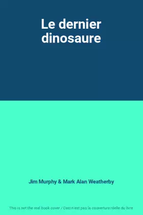 Couverture du produit · Le dernier dinosaure