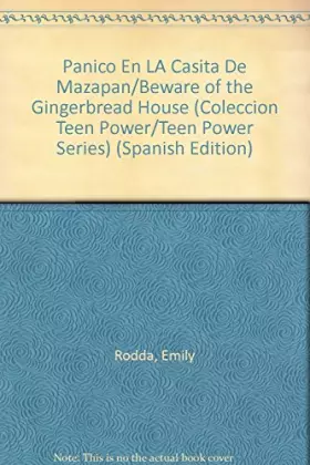 Couverture du produit · Panico En LA Casita De Mazapan/Beware of the Gingerbread House (Coleccion ""Teen Power""/Teen Power Series)