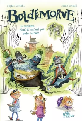 Couverture du produit · Boldemorve, le fantôme dont il ne faut pas boire le nom !