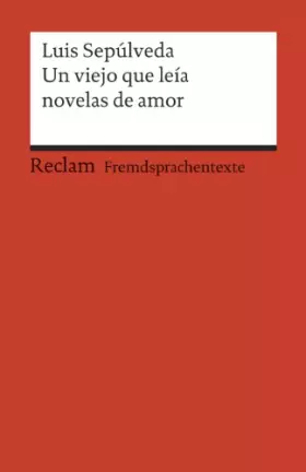 Couverture du produit · Un viejo que leía novelas de amor: Spanischer Text mit deutschen Worterklärungen. B2 (GER) (Reclams Universal-Bibliothek)