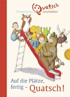 Couverture du produit · Auf die Plätze, fertig – Quatsch! (Thienemanns Quatschgeschichten)