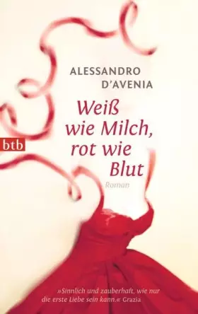 Couverture du produit · Weiß wie Milch, rot wie Blut: Roman