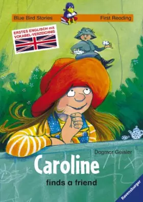 Couverture du produit · Caroline finds a friend (Blue Bird Stories - Der Blaue Rabe in Englisch)