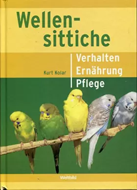 Couverture du produit · Wellensittiche. Verhalten, Ernährung, Pflege