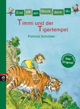 Couverture du produit · Erst ich ein Stück, dann du - Timmi und der Tigertempel (Erst ich ein Stück... Das Original, Band 16)