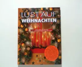 Couverture du produit · Lust auf Weihnachten. Tolle Ideen für ein Fest, das alle Herzen höher schlagen lässt.