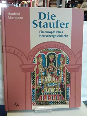 Couverture du produit · Die Staufer: Ein europäisches Herrschergeschlecht