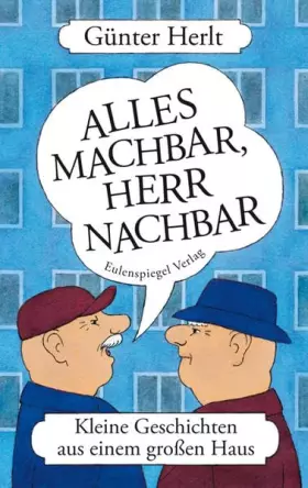 Couverture du produit · Alles machbar, Herr Nachbar: Kleine Geschichten aus einem großen Haus