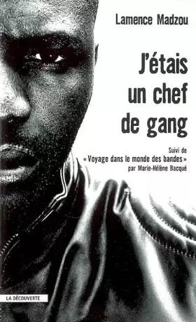 Couverture du produit · J'étais un chef de gang : Suivi de Voyage dans le monde des bandes