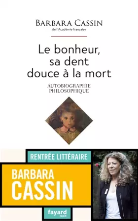 Couverture du produit · Le bonheur, sa dent douce à la mort: Autobiographie philosophique