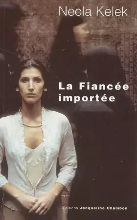Couverture du produit · La Fiancée importée : La Vie turque en Allemagne vue de l'intérieur