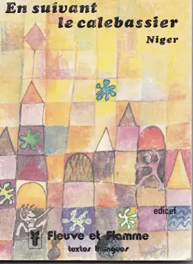 Couverture du produit · En suivant le Calebassier. Contes zarma du Niger. Ouvrage bilingue