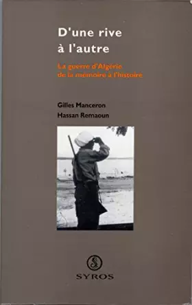 Couverture du produit · D'une rive à l'autre : La guerre d'Algérie de la mémoire à l'histoire