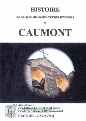Couverture du produit · Histoire de la ville, du château et des seigneurs de Caumont (Rediviva)