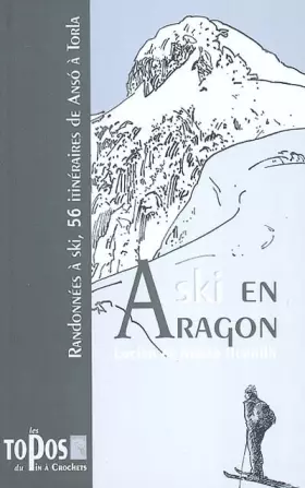 Couverture du produit · Ski en Aragon: randonnées à ski, 56 itinéraires de Anso à Torla