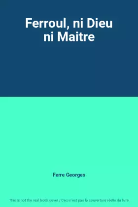 Couverture du produit · Ferroul, ni Dieu ni Maitre