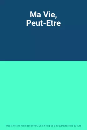 Couverture du produit · Ma Vie, Peut-Etre