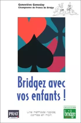 Couverture du produit · Bridgez avec vos enfants !: Une méthode rapide, cartes en main