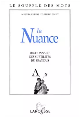 Couverture du produit · LA NUANCE. Dictionnaire des subtilités du français