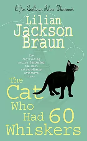 Couverture du produit · The Cat Who Had 60 Whiskers (The Cat Who… Mysteries, Book 29): A charming feline mystery for cat lovers everywhere