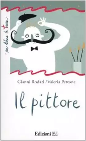 Couverture du produit · Il pittore. Ediz. illustrata