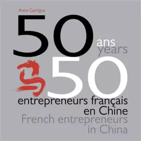 Couverture du produit · 50 ans, 50 entrepreneurs français en Chine