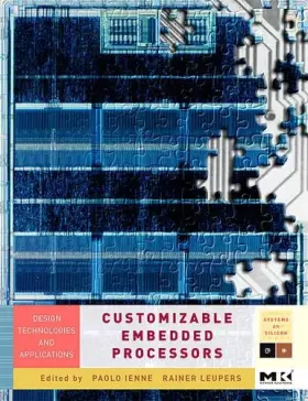 Couverture du produit · Customizable Embedded Processors: Design Technologies And Applications