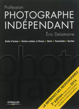 Couverture du produit · Profession photographe indépendant: droits d'auteur, statuts sociaux et fiscaux, devis, facturation, gestion