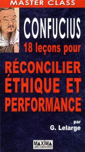 Couverture du produit · Confucius : 18 leçons pour réconcilier éthique et performance