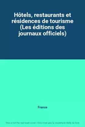 Couverture du produit · Hôtels, restaurants et résidences de tourisme (Les éditions des journaux officiels)