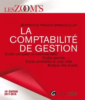 Couverture du produit · La comptabilité de gestion : Coûts complets et méthode ABC, Coûts partiels, Coûts préétablis et coût cible, Analyse des écarts