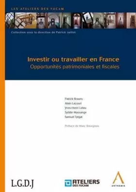 Couverture du produit · Investir ou travailler en France. Opportunités patrimoniales et fiscales