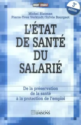 Couverture du produit · L'état de santé du salarié : De la préservation de la santé à la protection de l'emploi