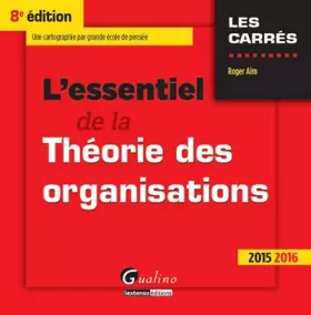 Couverture du produit · L'Essentiel de la Théorie des organisations 2015-2016, 8ème Ed.