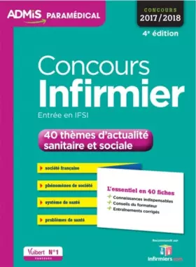 Couverture du produit · Concours Infirmier - 40 thèmes d'actualité sanitaire et sociale - L'essentiel en 40 fiches - Concours 2017-2018