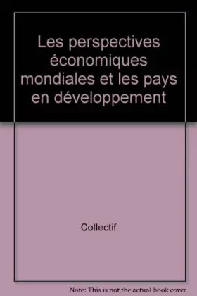 Couverture du produit · Les perspectives économiques mondiales et les pays en développement