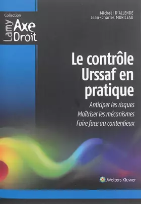Couverture du produit · Le controle urssaf en pratique : Anticiper les risques, maîtriser les mécanismes, faire face au contentieux