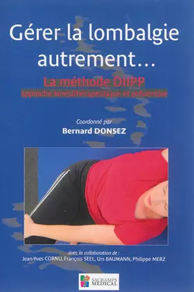 Couverture du produit · Gérer la lombalgie autrement...: La méthode DIIPP : approche kinésithérapeutique et préventive