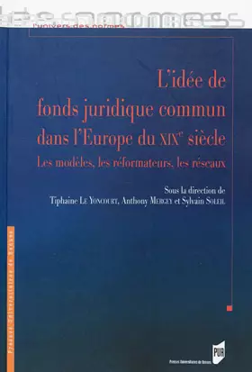 Couverture du produit · IDEE DE FONDS JURIDIQUE COMMUN DANS L EUROPE DU XIXE SIECLE