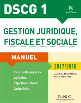 Couverture du produit · DSCG 1 - Gestion juridique, fiscale et sociale 2017/2018 - 11e éd. - Manuel: Manuel (2017-2018)