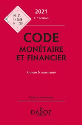 Couverture du produit · Code monétaire et financier 2021, annoté & commenté. 11e éd.