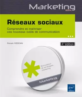 Couverture du produit · Réseaux sociaux - Comprendre et maîtriser ces nouveaux outils de communication (4ième édition)