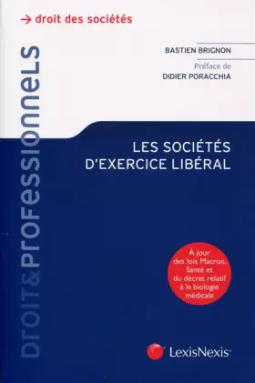 Couverture du produit · Les sociétés d'exercices libéral: A jour des lois Macron, Santé et du décret relatif à la biologie médicale.