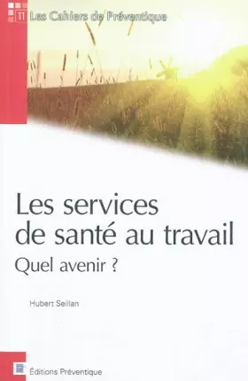 Couverture du produit · Les services de santé au travail : Quel avenir ?