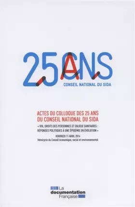 Couverture du produit · VIH : Droits des personnes et enjeux sanitaires, réponses politiques à une épidémie en évolution - Actes du colloque des 25 ans