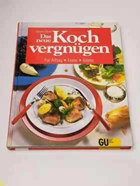 Couverture du produit · Das neue Kochvergnügen für Alltag, Feste, Gäste