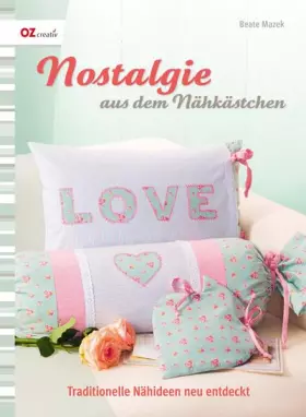 Couverture du produit · Nostalgie aus dem Nähkästchen: Traditionelle Nähideen neu entdeckt