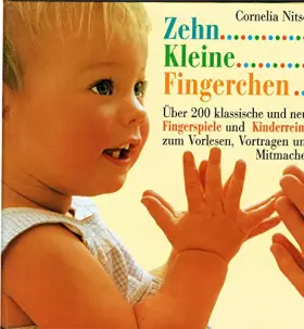 Couverture du produit · Zehn kleine Fingerchen. Über 200 klassische und neue Fingerspiele und Kinderreime zum Vorlesen, Vortragen und Mitmachen. Illust